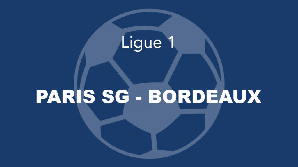 PARIS SG – BORDEAUX 