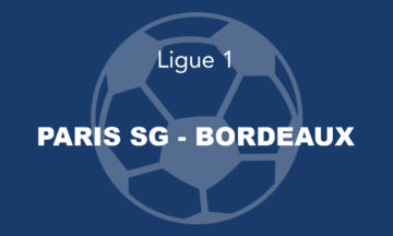 PARIS SG – BORDEAUX