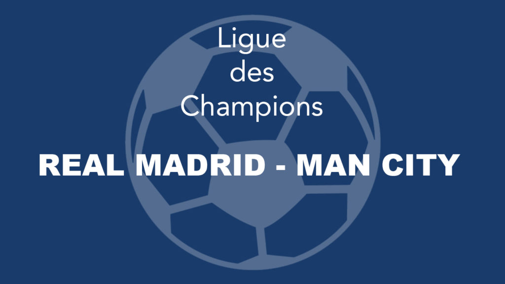 REAL MADRID – MAN CITY 